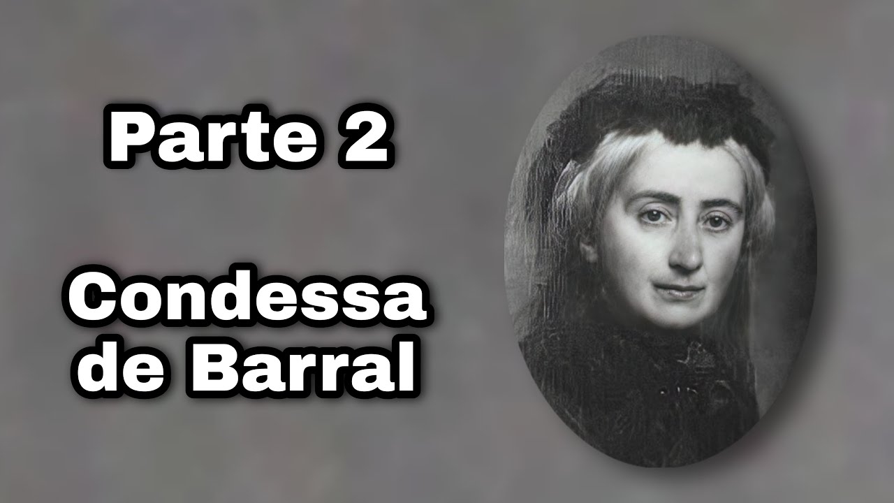 CONDESSA DE BARRAL (PARTE 2) DOCUMENTÁRIO - LUIZA MARGARIDA PORTUGAL DE BARROS