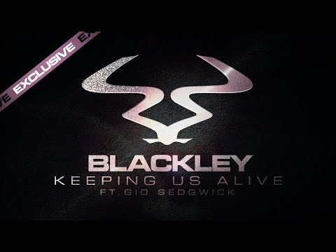 Blackley - 'Keeping Us Alive' ft. Gid Sedgwick