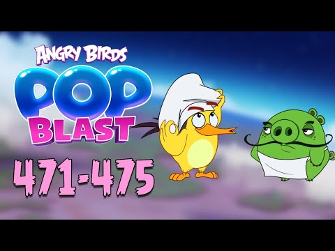 Angry Birds Pop Blast Gameplay Pt 97: Levels 471-475 - Carried by the Chef-Chuck Duo