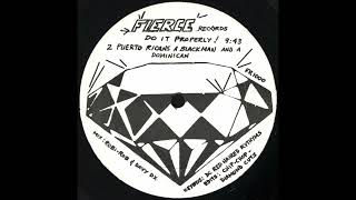 DO IT PROPERLY! * 2 Puerto Ricans A Blackman And A Dominican * Fierce Records FR1000