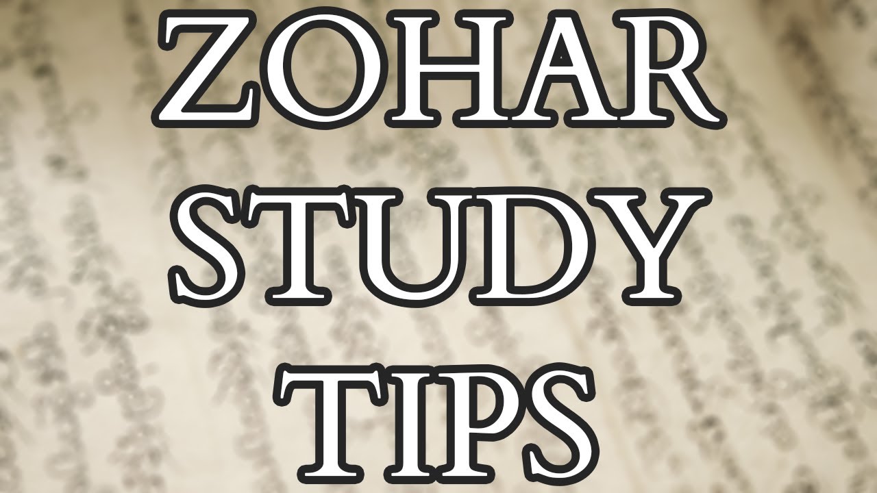 Kabbalah & Zohar - Advice and Tips for Starting to Study the Zohar - the core text of the Kabbalah