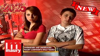 🅽🅴🆆 The Maury Show 2025💖💖💖Oversexed and Underaged...Maury Confronts Teens!💖💖💖Best America Drama Show