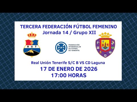 Directo | Tenerife | Tercera Federación FutFem: Real Unión Tenerife B - CD Laguna