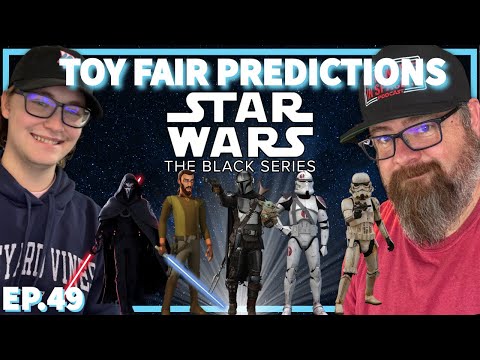 Black Series Toy Fair Predictions! Mando & Grogu Figures, OT & More! | Somewhere In Space Ep.49