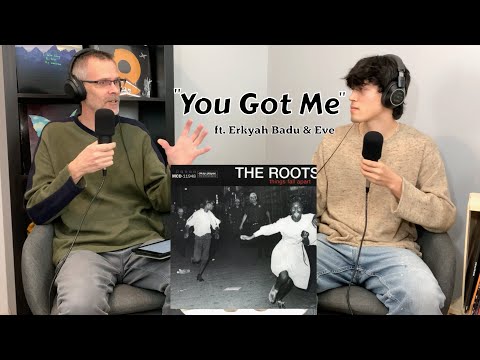 Dad's First Reaction to The Roots - You Got Me (ft. Erykah Badu & Eve)