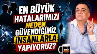 EN ÇOK GÜVENDİĞİNİZ İNSANLARA DİKKAT! | Bir Avukatın 100'lerce Davadan