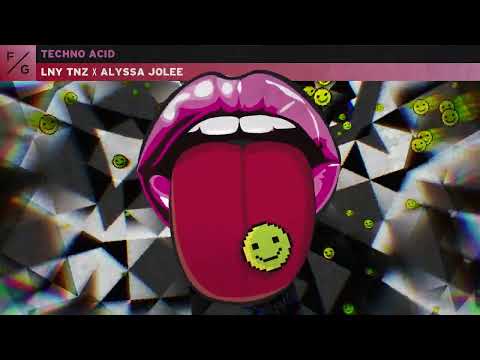 LNY TNZ x ALYSSA JOLEE - Techno Acid [Artwork Video]