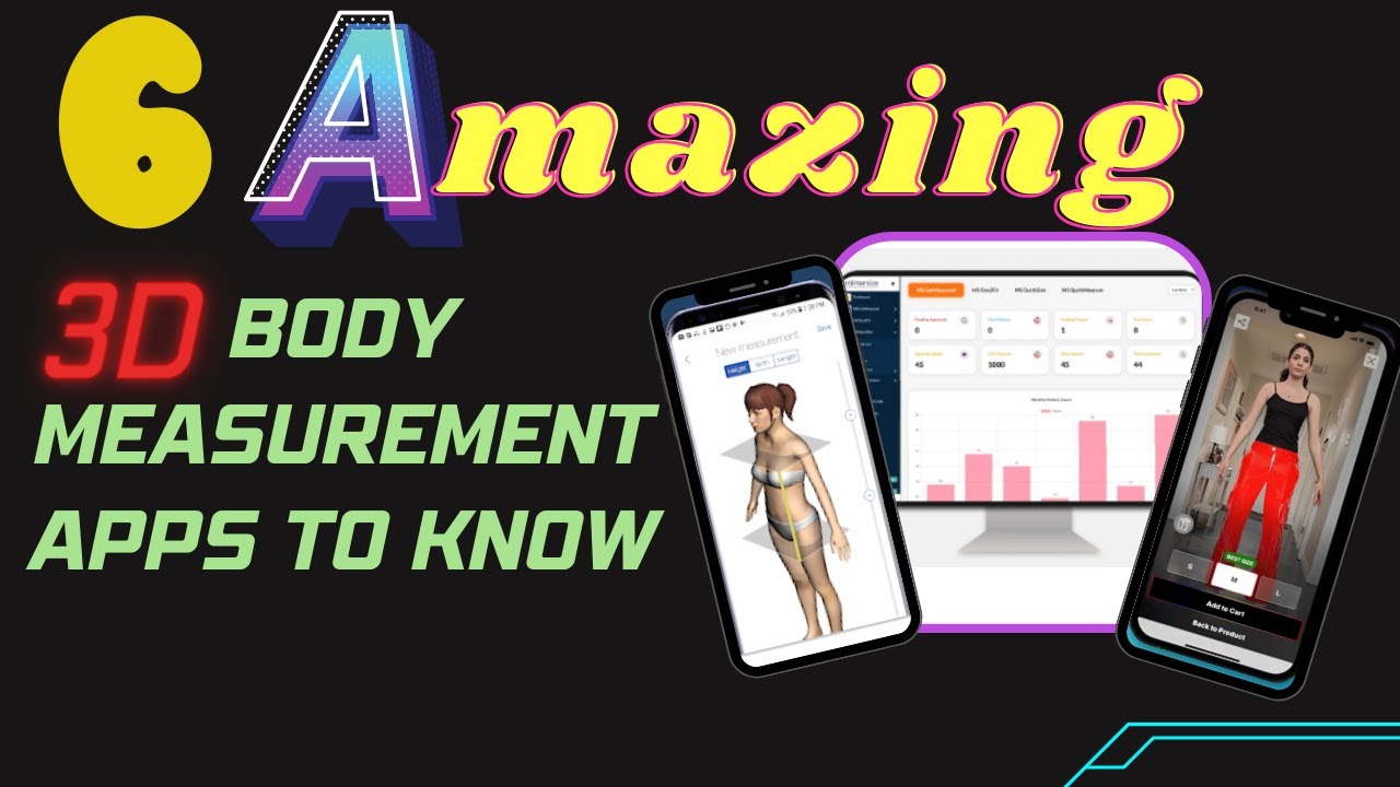 6 Amazing 3D body measurement apps you should know./3D body scanning apps for fashion buisiness