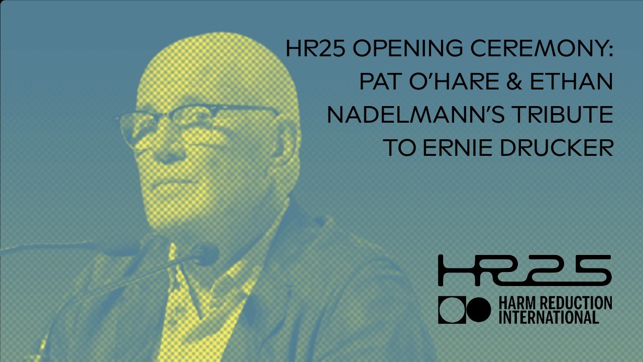 HR25 Opening Ceremony: Pat O’Hare & Ethan Nadelmann’s Tribute to Ernie Drucker