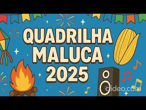 quadrilha maluca 2025