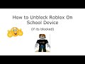HOW TO UNBLOCK ROBLOX Any Site WITH NOAH HUB