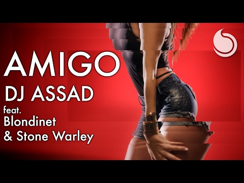 DJ Assad Ft. Blondinet & Stone Warley - Amigo (Official Video)