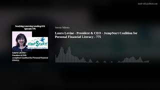 Laura Levine - President & CEO - JumpStart Coalition for Personal Fina