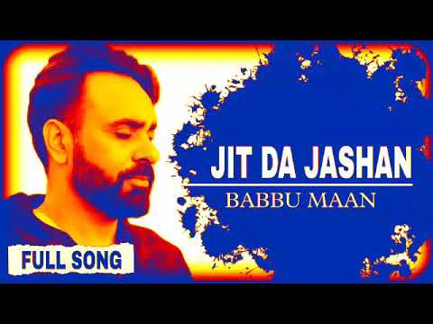 Jit Da Jashan || Babbu maan || Full Song || Punjabi Song 🎵