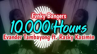 Download lagu 10.000 Hours - Evander Tambayong ft. Rasky Kasimin (Fvnky Bangers) 2020 !!! Dj Viral Tiktok !!! mp3 Download lagu 10.000 Hours - Evander Tambayong ft. Rasky Kasimin (Fvnky Bangers) 2020 !!! Dj Viral Tiktok !!! mp3