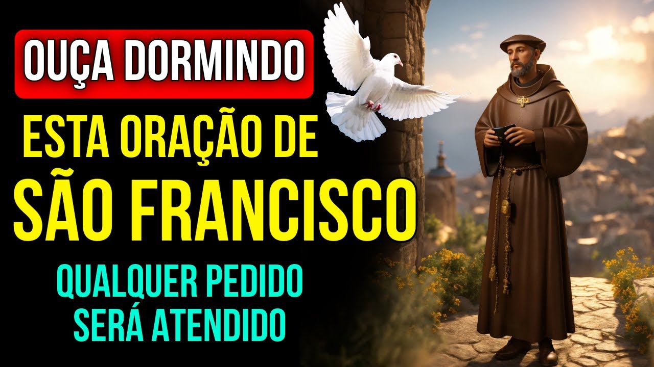NESTA NOITE, PEÇA QUALQUER COISA A SÃO FRANCISCO DE ASSIS | Oração do Milagre Enquanto Dorme