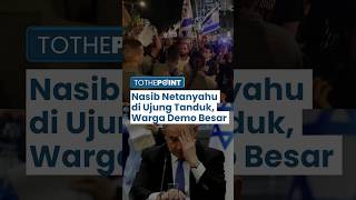 Warga Israel Demo Besar-besaran Tuntut Pemilu Dini untuk Gulingkan Netanyahu yang Dianggap Tak Becus
