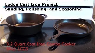 Sanding, Polishing, & Seasoning Lodge Cast Iron Skillet