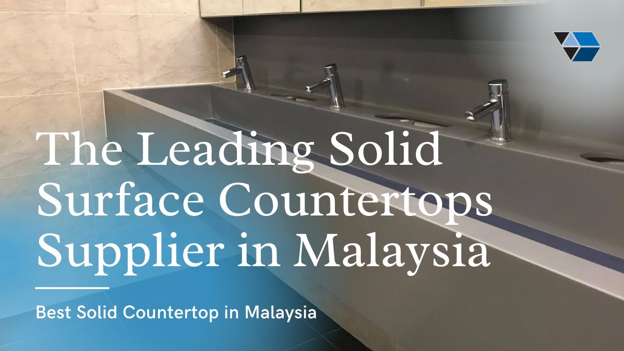 Best Solid Countertop in Malaysia - The Leading Solid Surface Countertops Supplier in Malaysia