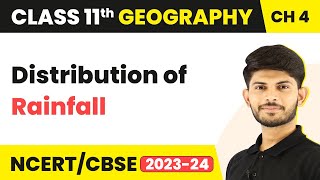 Class 11 Geography Chapter 4 | Distribution of Rainfall - Climate