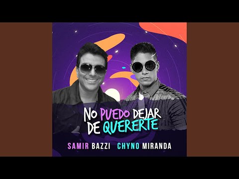 No Puedo Dejar De Quererte - Chino Y Nacho