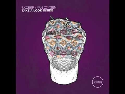 Skober & Yan Oxygen - Take A Look Inside (Original Mix)