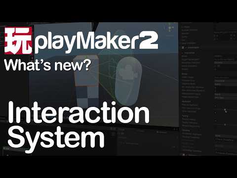 What's New in PlayMaker 2? Interaction System!