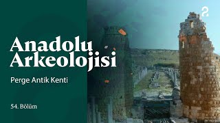 Anadolu Arkeolojisi | Perge Antik Kenti | ANTALYA