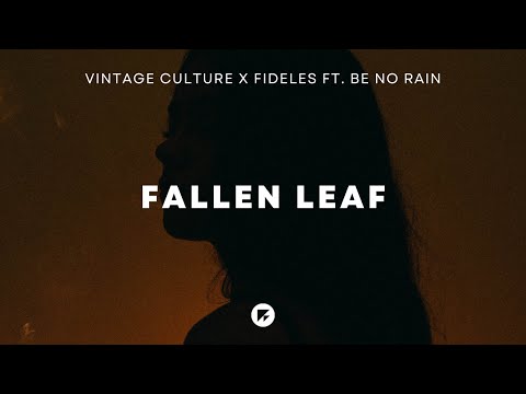 Vintage Culture X Fideles - Fallen Leaf (ft. Be No Rain)