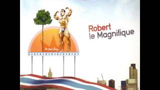 Robert le Magnifique - Oh Yeah Baby...