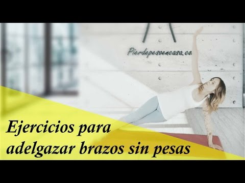 Ejercicios para adelgazar brazos sin pesas
