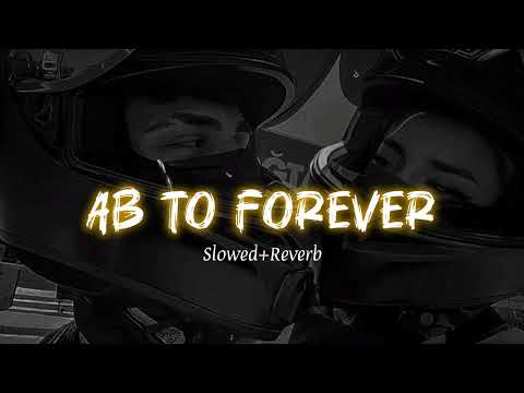Ab To Forever - Slowed+Reverb | Ta Ra Rum Pum | KK , Shreya Ghoshal | Breath 