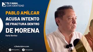 Pablo Amílcar acusa intento de fractura dentro de Morena