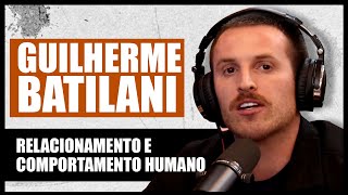 Guilerme Batilani (Comportamento humano e relacionamentos)