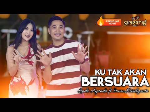 KU TAK AKAN BERSUARA - LINDA AYUNDA FT IRWAN KRISDIYANTO - SIMPATIK MUSIC