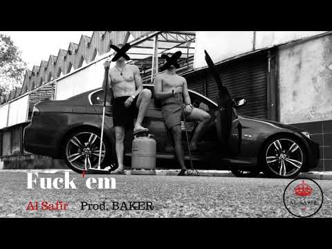 Al Safir - Fck 'em (Prod. Baker)