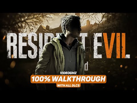 Resident Evil 7 100% Walkthrough Guide | All DLCs | Madhouse | All Collectibles | Platinum Trophy