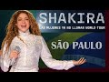 SHAKIRA Live In SÃO PAULO Full Show Las Mujeres Ya No Lloran World Tour 02 13 2025