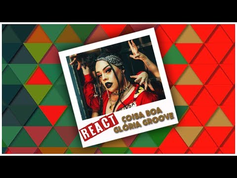 REACT Glória Groove COISA BOA - Canal LGTV