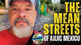 THE MEAN STREETS of AJIJIC, MEXICO - Driving, Parking & Traffic in Ajijic, Lake Chapala
