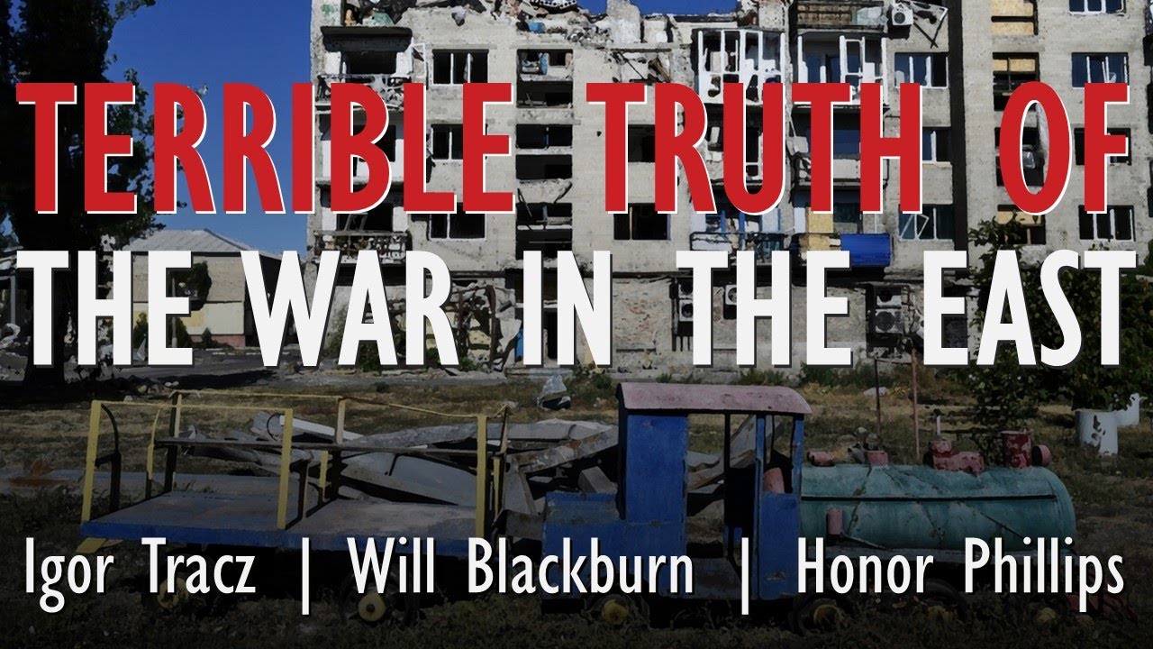 Igor Tracz -Terrible Truth of War in the East of Ukraine - its Scale, Brutality and Terrible Impact.