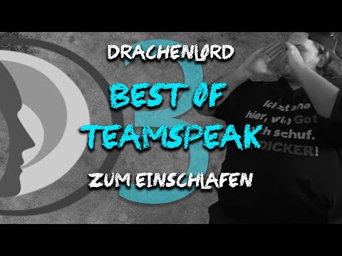 Drachenlord - Best Of Teamspeak zum Einschlafen | Teil 3 (13.02.2017 - 01.06.2017)