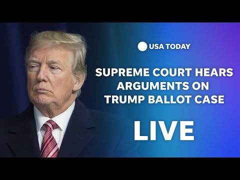 Listen live Supreme Court hears Trump appeal in Colorado ballot disqualification