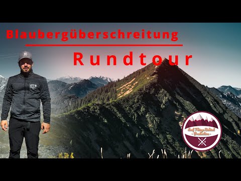 Blaubergüberschreitung - Königsetappe der bayrischen Alpen