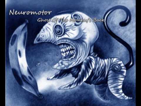 Neuromotor - Ghost Of The Monkey's Back