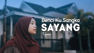 Download lagu Tryana Benci Kusangka Sayang... mp3