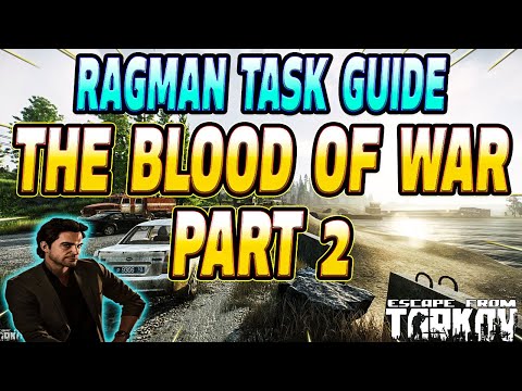 The Blood of War Part 2 - Ragman Task Guide - Escape From Tarkov