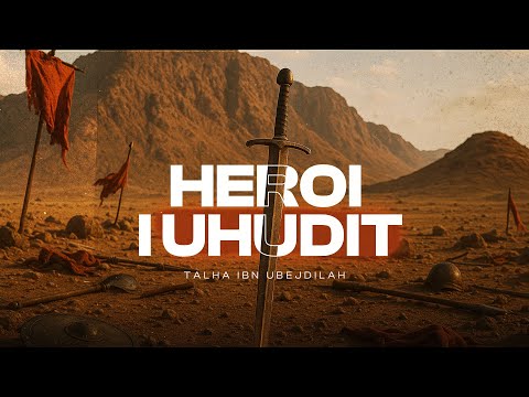 Heroi i Uhudit | Talha ibn Ubejdilah