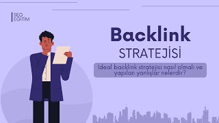 İdeal Backlink Stratejisi Nasıl Olmalı? (Yapılan Yanlışlar!)