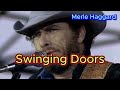 Swinging Doors - Merle Haggard (with lyrics and photos)